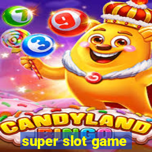 super slot game