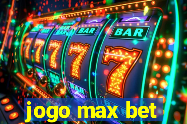 jogo max bet