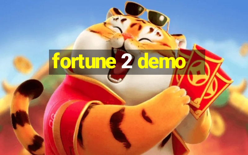 fortune 2 demo