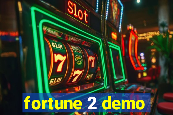 fortune 2 demo