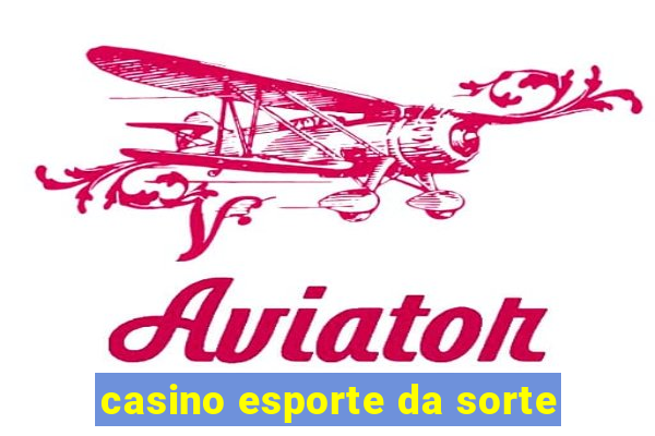 casino esporte da sorte