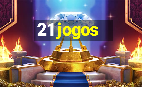 21 jogos