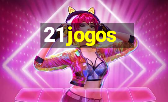 21 jogos