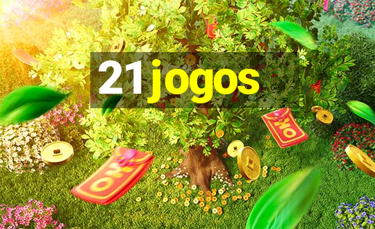 21 jogos