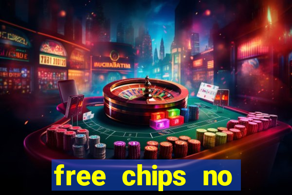 free chips no deposit casino