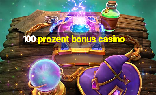 100 prozent bonus casino