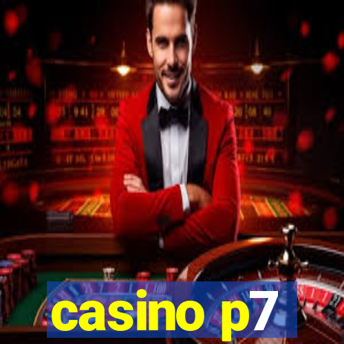 casino p7