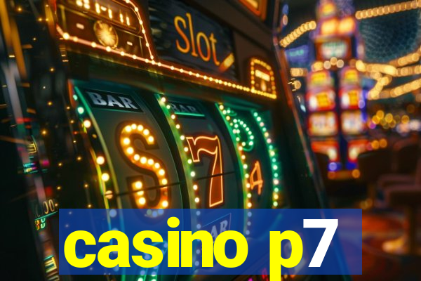 casino p7