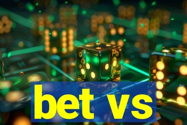 bet vs