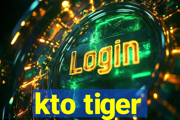 kto tiger