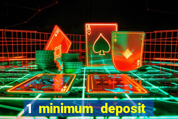 1 minimum deposit mobile casino