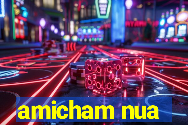 amicham nua