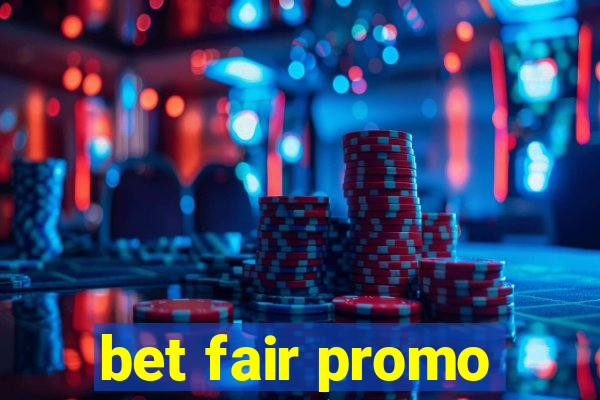 bet fair promo