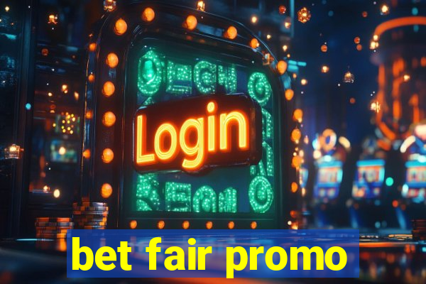 bet fair promo