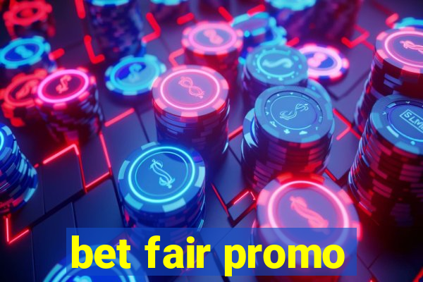 bet fair promo