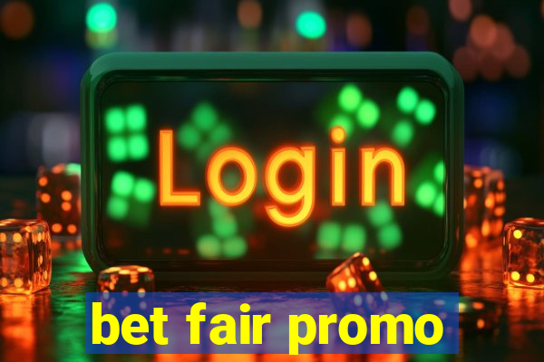 bet fair promo