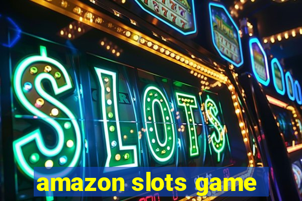 amazon slots game