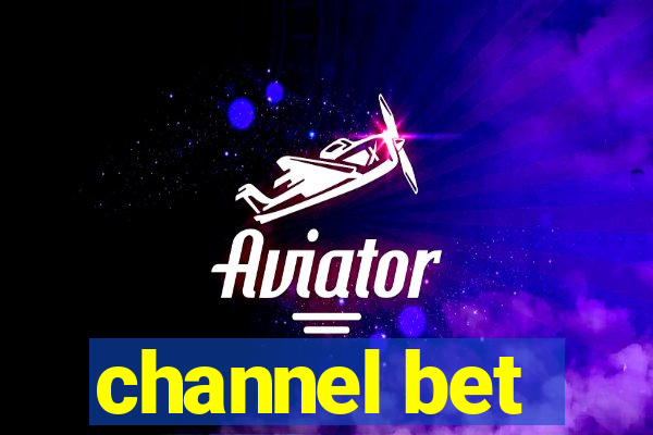 channel bet