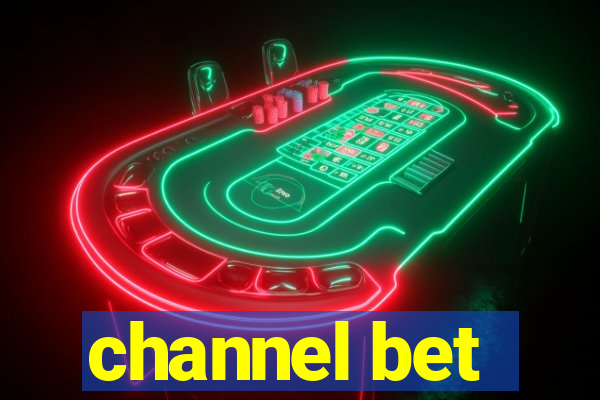 channel bet