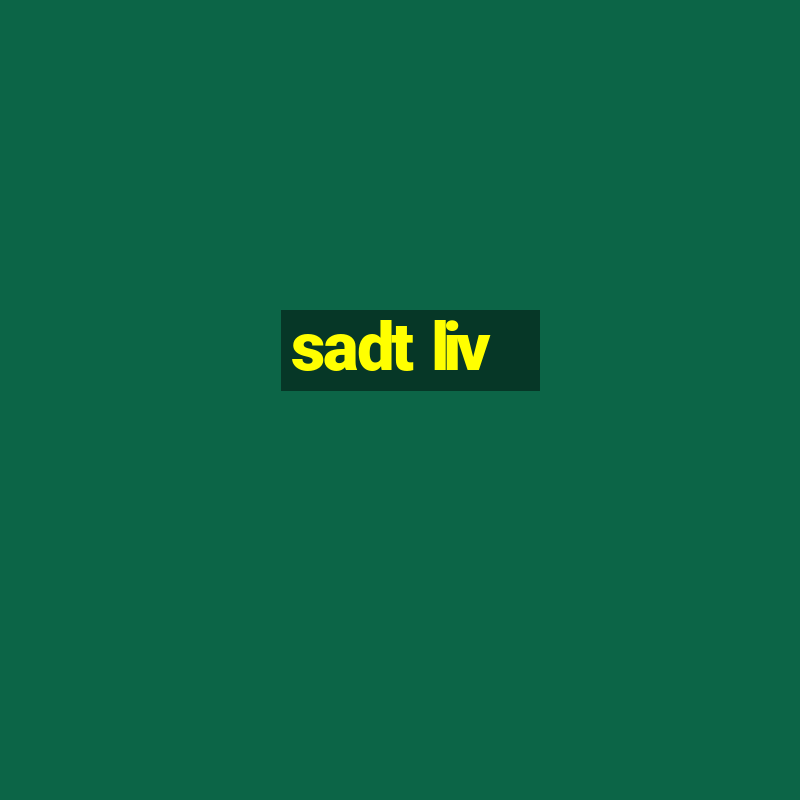 sadt liv