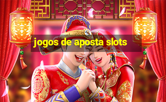 jogos de aposta slots