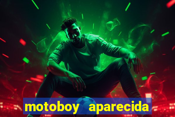 motoboy aparecida de goiania