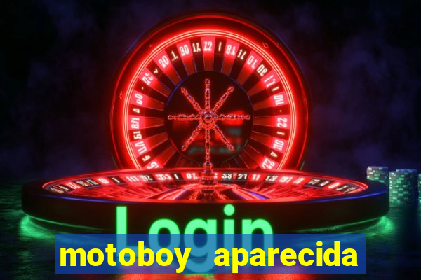 motoboy aparecida de goiania