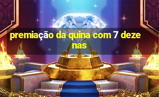 premiação da quina com 7 dezenas