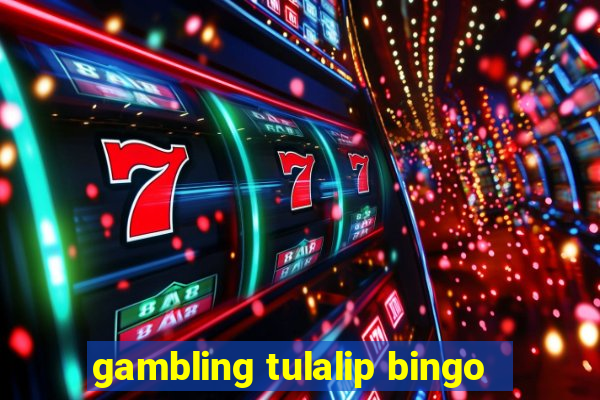 gambling tulalip bingo