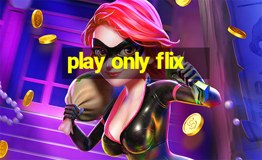 play only flix