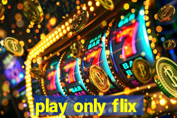 play only flix