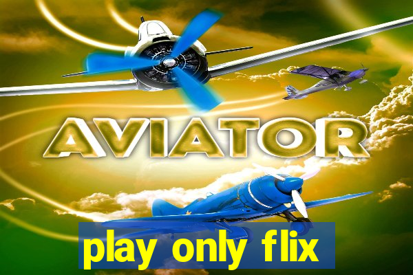 play only flix