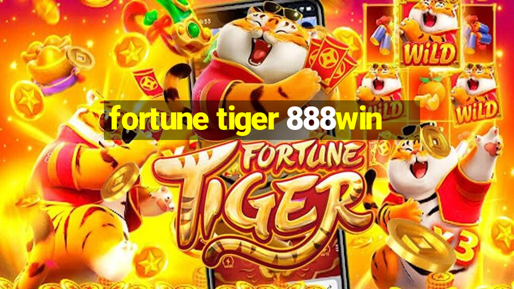 fortune tiger 888win