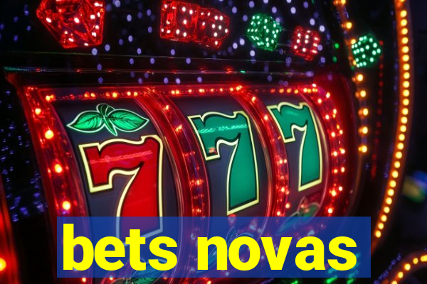 bets novas