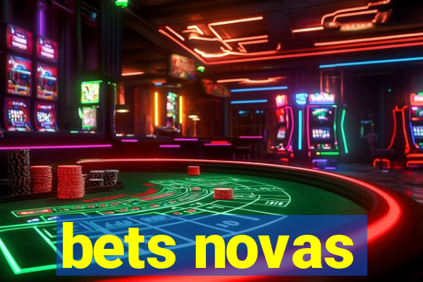 bets novas