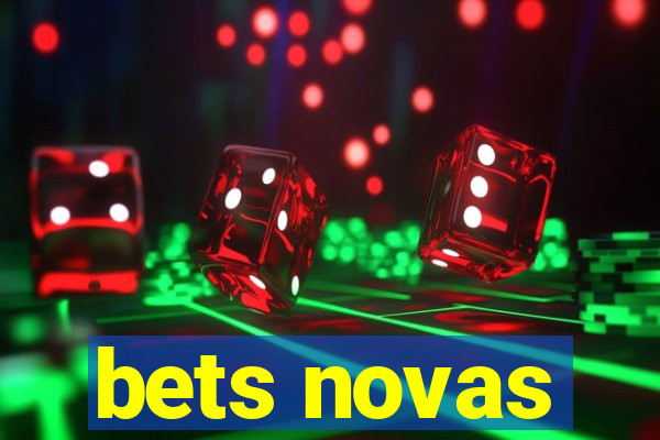 bets novas