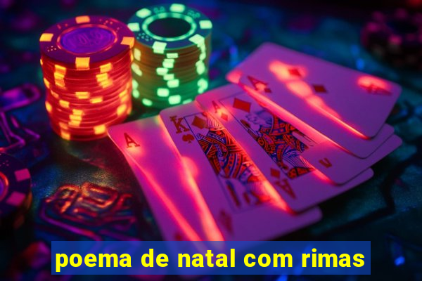 poema de natal com rimas