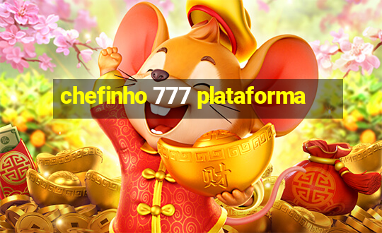 chefinho 777 plataforma