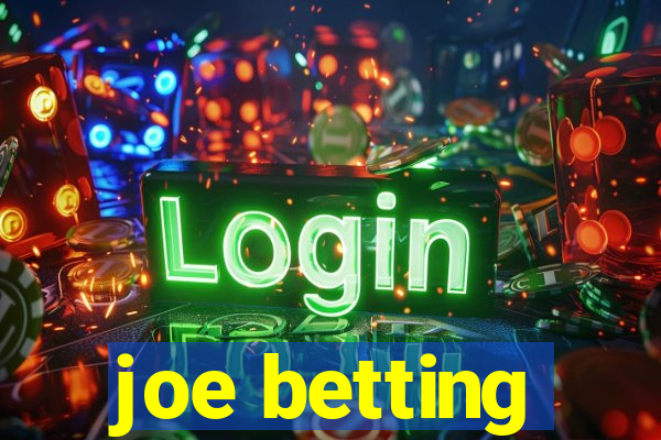 joe betting