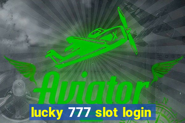 lucky 777 slot login