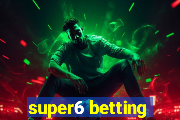 super6 betting