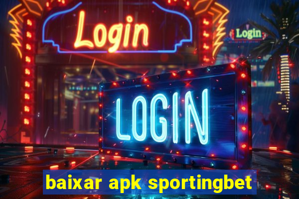 baixar apk sportingbet