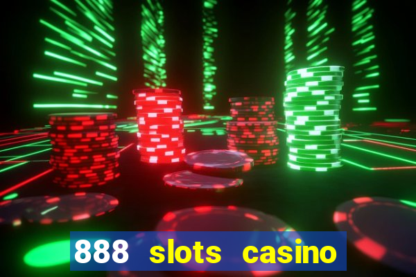 888 slots casino ca?a níquel