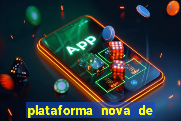 plataforma nova de jogo de aposta