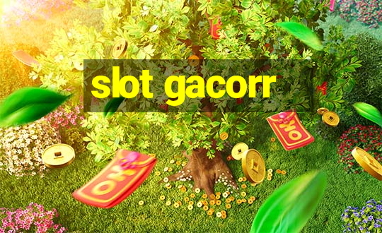 slot gacorr