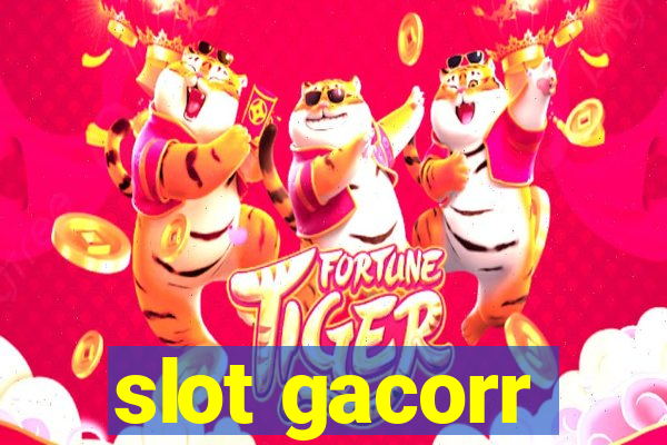 slot gacorr