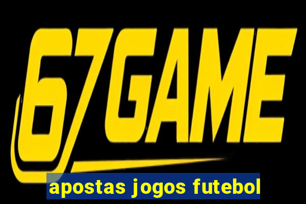 apostas jogos futebol