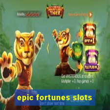 epic fortunes slots