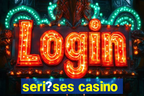 seri?ses casino