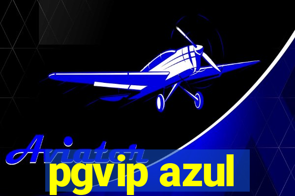 pgvip azul